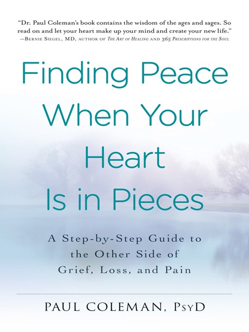 Title details for Finding Peace When Your Heart Is In Pieces by Paul Coleman - Available